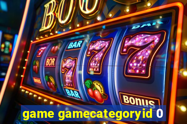 game gamecategoryid 0